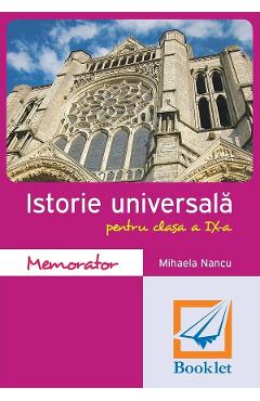 Memorator de istorie universala - Clasa 9 - Mihaela Nancu