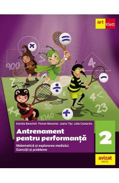 Matematica si explorarea mediului. Antrenament pentru performanta - Clasa 2 - Daniela Berechet, Florian Berechet, Jeana Tita, Lidia Costache