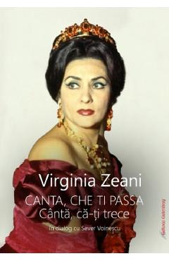 Canta che ti passa. Canta, ca-ti trece - Virginia Zeani, Sever Voinescu