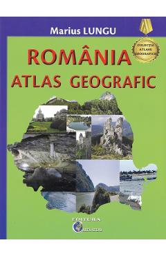 Romania. Atlas geografic Ed.2024 - Marius Lungu