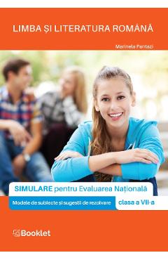 Limba si literatura romana. Simulare pentru Evaluarea Nationala - Clasa 7 - Marinela Pantazi