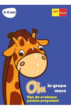 Ola in grupa mare 5-6 ani. Fise de evaluare pentru prescolari