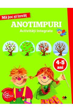 Ma joc si invat. Anotimpuri. Activitati integrate 4-5 ani