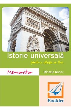 Memorator de istorie universala - Clasa 10 - Mihaela Nancu
