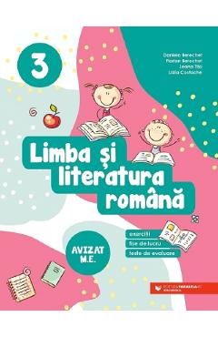 Limba si literatura romana. Exercitii, fise de lucru, teste de evaluare - Clasa 3 - Daniela Berechet, Florian Berechet, Jeana Tita, Lidia Costache