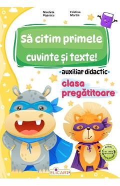 Sa citim primele cuvinte si texte! - Clasa pregatitoare - Auxiliar didactic - Nicoleta Popescu, Cristina Martin