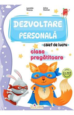 Dezvoltare personala - Clasa pregatitoare - Caiet de lucru - Lucretia Neacsu, Arina Damian
