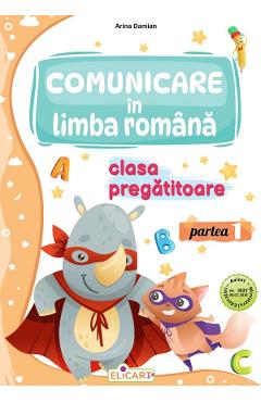 Comunicare in limba romana - Clasa pregatitoare - Partea I - Arina Damian