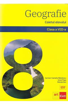Geografie - Clasa 8 - Caietul elevului Ed.2024 - Carmen-Camelia Radulescu, Ionut Popa, Steluta Dan