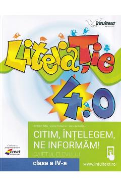 Literatie. Citim, intelegem, ne informam - Clasa 4 - Caietul elevului - Bogdan Ratiu, Diana Moldovan, Daniela Usurelu
