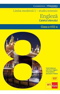 Limba engleza. Limba moderna 1. Studiu intensiv - Clasa 8 - Caietul elevului - Vicki Anderson, Eoin Higgins, Irina Spataru, Ioana Tudose