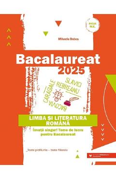 Bacalaureat 2025. Limba si literatura romana - Mihaela Dobos