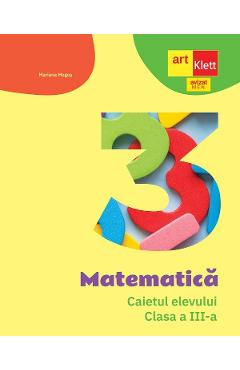 Matematica - Clasa 3 - Caietul elevului - Mariana Mogos