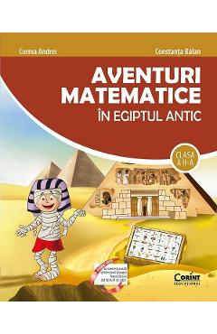 Aventuri matematice in Egiptul antic - Clasa 2 - Corina Andrei, Constanta Balan