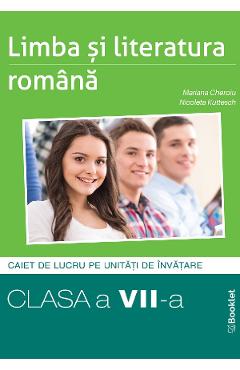 Limba si literatura romana - Clasa 7 - Caiet - Mariana Cheroiu, Nicoleta Kuttesch