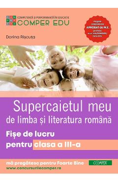 Supercaietul meu de Limba si literatura romana - Clasa 3 - Fise de lucru - Dorina Riscuta
