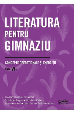 Literatura pentru gimnaziu - Clasa 6 - Concepte operationale si exercitii - Irina-Roxana Georgescu, Delia-Monica Georgescu, Raluca-Diana Raducanu, Adriana Dudas-Vasile, Adriana Chioaru, Amalia Gabriela Serbu
