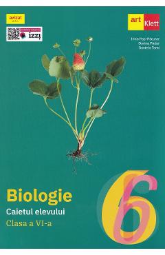 Biologie - Clasa 6 - Caietul elevului - Irina Pop-Pacurar, Dorina Podar, Daniela Tomi