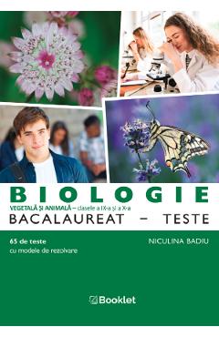 Biologie. Teste pentru Bacalaureat - Clasele 9 si 10 - Niculina Badiu