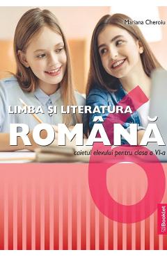Limba si literatura romana - Clasa 6 - Caiet de lucru - Mariana Cheroiu