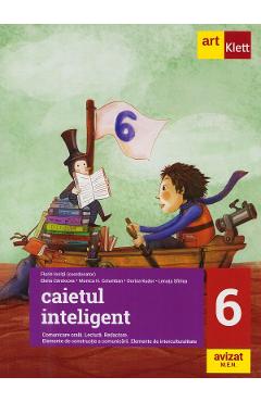 Caietul inteligent - Clasa 6 - Comunicare orala. Lectura. Redactare - Florin Ionita, Elena Carstocea, Monica H. Columban, Dorina Kudor, Lenuta Sfirlea