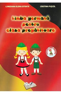 Limba germana pentru clasa pregatitoare - Loredana Elena Istrate Anghel, Cristina Fuscel