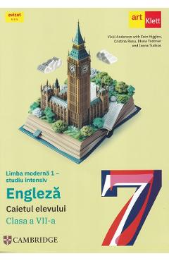 Limba engleza. Limba moderna 1 - Clasa 7 - Studiu intensiv - Caietul elevului - Vicki Anderson, Eoin Higgins, Cristina Rusu, Diana Todoran, Ioana Tudose