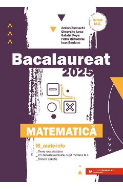 Bacalaureat 2025. Matematica M1: Mate-info - Adrian Zanoschi, Gheorghe Iurea, Gabriel Popa, Petru Raducanu, Ioan Serdean