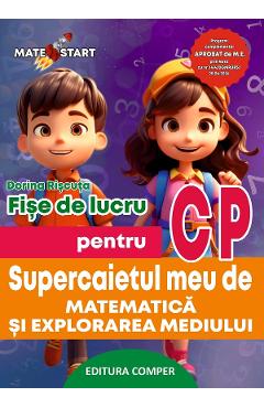 Supercaietul meu de matematica si explorarea mediului - Clasa pregatitoare - Fise de lucru - Dorina Riscuta