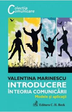 Introducere in teoria comunicarii. Modele si aplicatii - Valentina Marinescu