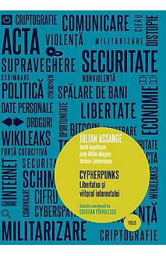 Cypherpunks. Libertatea si viitorul internetului - Julian Assange