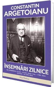 Insemnari zilnice Vol.10 Partea 2 - Constantin Argetoianu