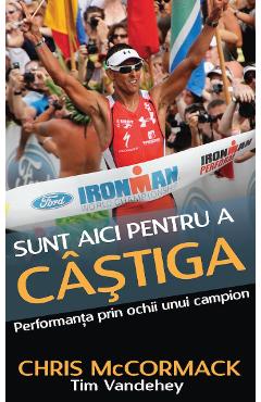 Sunt aici pentru a castiga - Chris Mccormack, Tim Vandehey