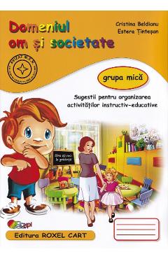Domeniul om si societate - Grupa mica - Cristina Beldianu, Estera Tintesan