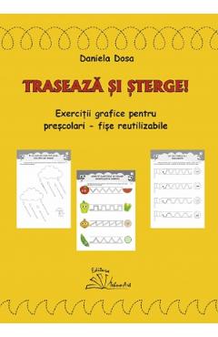 Traseaza si sterge! Exercitii grafice pentru prescolari - Fise reutilizabile - Daniela Dosa