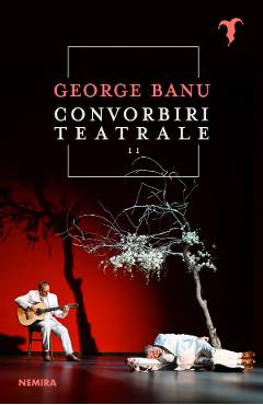 Convorbiri teatrale Vol.2 - George Banu