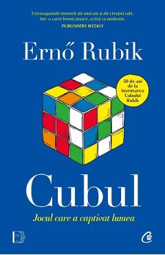 Cubul, jocul care a captivat lumea - Erno Rubik