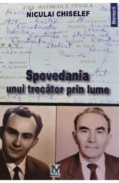 Spovedania unui trecator prin lume - Niculai Chiselef