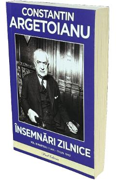 Insemnari zilnice Vol.10 Partea 1: 1 ianuarie - 11 iunie 1942 - Constantin Argetoianu
