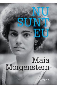 Nu sunt eu - Maia Morgenstern
