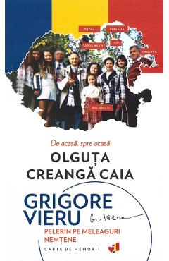 Grigore Vieru, pelerin pe meleaguri nemtene - Olguta Creanga Caia