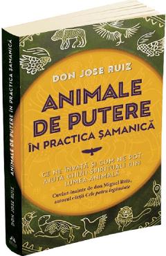 Animale de putere in practica samanica - Jose Ruiz