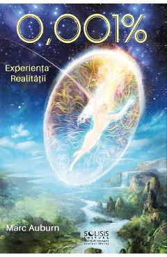 0.001%. Experienta Realitatii - Marc Auburn