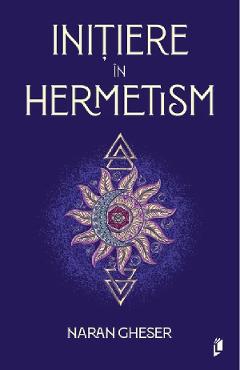 Initiere in Hermetism - Naran Gheser