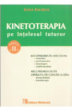 Kinetoterapia pe intelesul tuturor - Elena Engrich