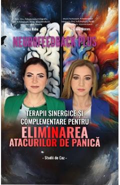 Neurofeedback Plus: Eliminarea atacurilor de panica - Alina Robu, Alina Diana Nemes