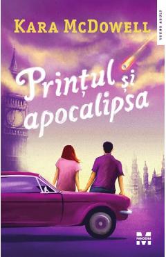 Printul si apocalipsa - Kara McDowell