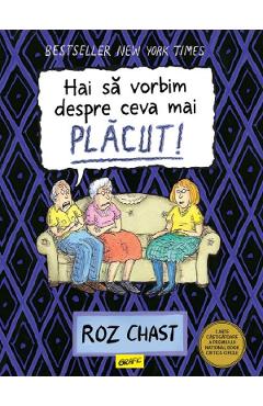 Hai sa vorbim despre ceva mai placut - Roz Chast