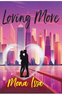 Loving More - Mona Issa