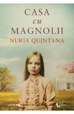 Casa cu magnolii - Nuria Quintana